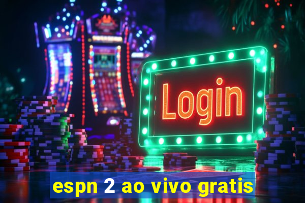 espn 2 ao vivo gratis